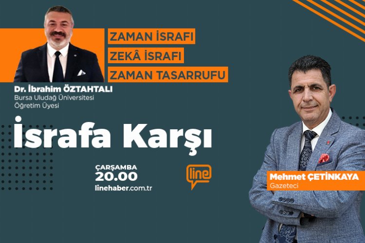 'İsrafa Karşı'nın bu haftaki konuğu Dr. İbrahim Öztahtalı